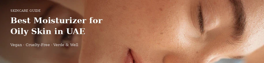 Best moisturizer for oily skin in UAE